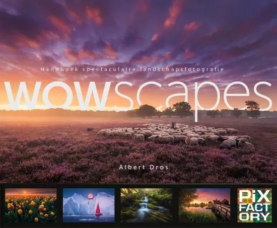 WOWscapes - Handbook of Spectacular Landscape Photography